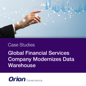 orion governance case study global financial services company modernization data warehouse