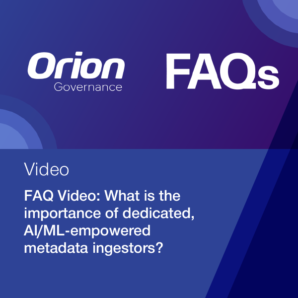 Orion Governance EIIG video What is the importance of dedicated AI ML empowered metadata ingestors graphic